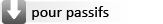pour passifs