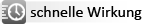 schnelle Wirkung